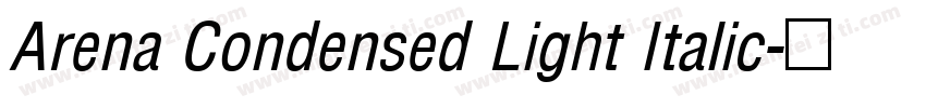 Arena Condensed Light Italic字体转换